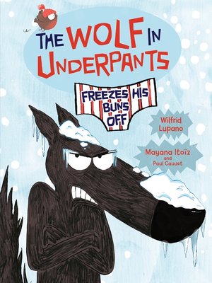 cover image of The Wolf in Underpants Freezes His Buns Off